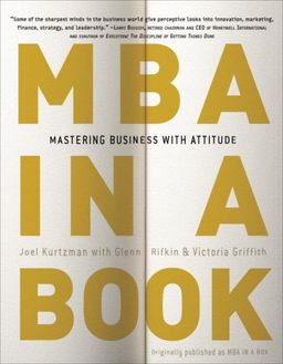 MBA in a Book: Mastering Business with Attitude / Joel Kurtzman