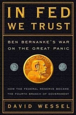 In Fed We Trust: Ben Bernanke's War on the Great Panic - David Wessel