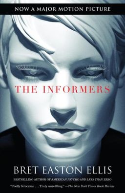 The Informers (Movie Tie-in Edition) (Vintage Contemporaries) / Bret Easton Ellis The Informers (Movie Tie-in Edition) (Vintage Contemporaries) / Bret Easton Ellis