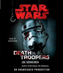 Star Wars: Death Troopers (Star Wars (Random House Audio)) / Joe Schreiber Star Wars: Death Troopers (Star Wars (Random House Audio)) / Joe Schreiber