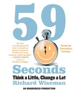 59 Seconds: Think a Little, Change a Lot / Richard Wiseman