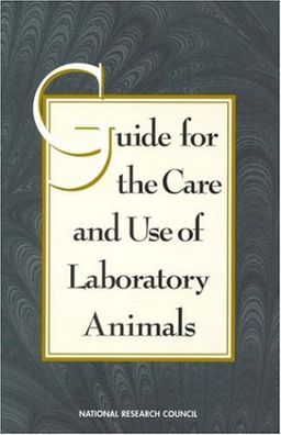 Guide for the Care and Use of Laboratory Animals - National Research Council