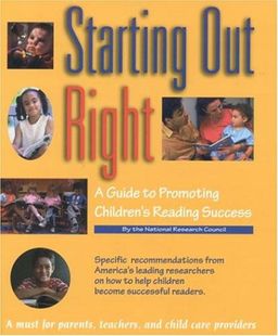 Starting Out Right: A Guide to Promoting Children's Reading Success - Committee on the Prevention of Reading Difficulties in Young Children