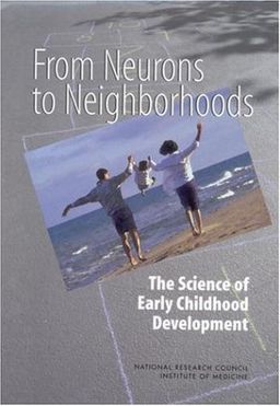 From Neurons to Neighborhoods : The Science of Early Childhood Development - Committee on Integrating the Science of Early Childhood Development