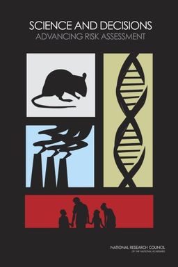 Science and Decisions: Advancing Risk Assessment - Committee on Improving Risk Analysis Approaches Used by the U.S. EPA
