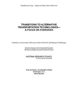 Transitions to Alternative Transportation Technologies--A Focus on Hydrogen - Committee on Assessment of Resource Needs for Fuel Cell and Hydrogen Technologies