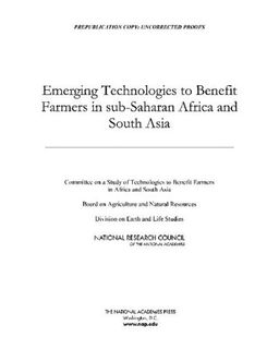 Emerging Technologies to Benefit Farmers in Sub-Saharan Africa and South Asia - Committee on a Study of Technologies to Benefit Farmers in Africa and South Asia