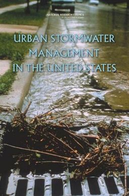 Urban Stormwater Management in the United States - Committee on Reducing Stormwater Discharge Contributions to Water Pollution