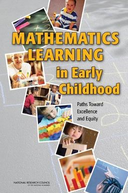 Mathematics Learning in Early Childhood: Paths Toward Excellence and Equity - Committee on Early Childhood Mathematics