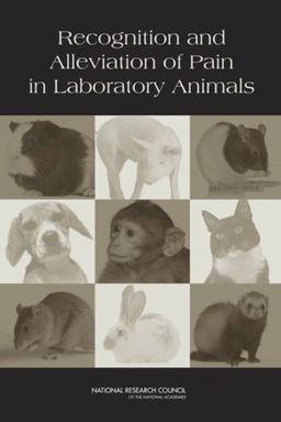 Recognition and Alleviation of Pain in Laboratory Animals - Committee on Recognition and Alleviation of Pain in Laboratory Animals
