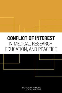 Conflict of Interest in Medical Research, Education, and Practice - Education, and Practice Committee on Conflict of Interest in Medical Research