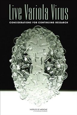 Live Variola Virus: Considerations for Continuing Research - Committee on the Assessment of Future Scientific Needs for Live Variola Virus