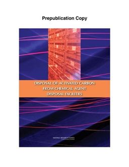 The Disposal of Activated Carbon from Chemical Agent Disposal Facilities - Ventilation, and Air Conditioning Systems at Chemical Agent Disposal Facilities Committee to Examine the Disposal of Activated Carbon from the Heating