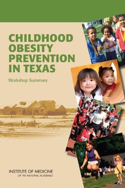 Childhood Obesity Prevention in Texas: Workshop Summary - Institute of Medicine