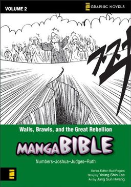 Walls, Brawls, and the Great Rebellion: Numbers-Joshua-Judges-Ruth (Z Graphic Novels / Manga Bible) (v. 2) / Young Shin Lee Walls, Brawls, and the Great Rebellion: Numbers-Joshua-Judges-Ruth (Z Graphic Novels / Manga Bible) (v. 2) / Young Shin Lee