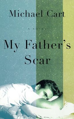 My Fathers Scar: A Novel / Michael Cart My Fathers Scar: A Novel / Michael Cart