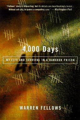 4,000 Days: My Life and Survival in a Bangkok Prison / Warren Fellows
