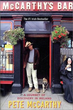 McCarthy's Bar: A Journey of Discovery In Ireland / Pete McCarthy McCarthy's Bar: A Journey of Discovery In Ireland / Pete McCarthy