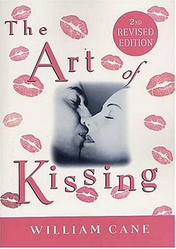 The Art of Kissing, 2nd Revised Edition / William Cane