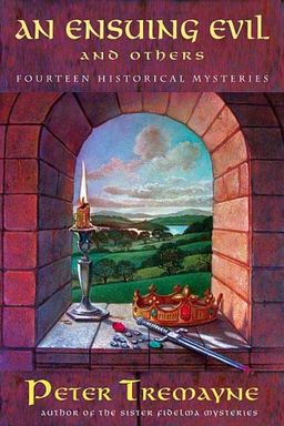 An Ensuing Evil and Others: Fourteen Historical Mysteries (Mysteries of Ancient Ireland featuring Sister Fidelma of Cashel) / Peter Tremayne An Ensuing Evil and Others: Fourteen Historical Mysteries (Mysteries of Ancient Ireland featuring Sister Fidelma of Cashel) / Peter Tremayne