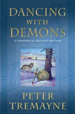 Dancing with Demons: A Mystery of Ancient Ireland (Mysteries of Ancient Ireland featuring Sister Fidelma of Cashel) / Peter Tremayne