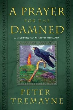 A Prayer for the Damned: A Mystery of Ancient Ireland (Mysteries of Ancient Ireland featuring Sister Fidelma of Cashel) / Peter Tremayne A Prayer for the Damned: A Mystery of Ancient Ireland (Mysteries of Ancient Ireland featuring Sister Fidelma of Cashel) / Peter Tremayne