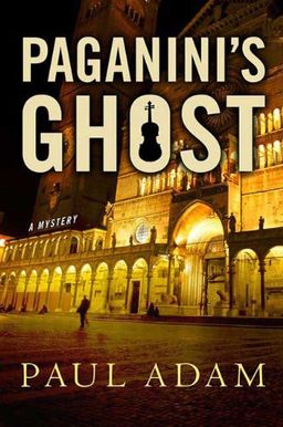 Paganini's Ghost: A Mystery / Paul Adam