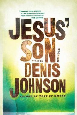 Jesus' Son: Stories / Denis Johnson