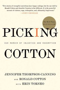 Picking Cotton: Our Memoir of Injustice and Redemption / Jennifer Thompson-Cannino