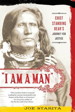 "I Am a Man": Chief Standing Bear's Journey for Justice / Joe Starita "I Am a Man": Chief Standing Bear's Journey for Justice / Joe Starita