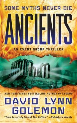 Ancients: An Event Group Thriller (Event Group Thrillers) / David L. Golemon Ancients: An Event Group Thriller (Event Group Thrillers) / David L. Golemon