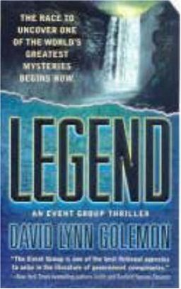 Legend: An Event Group Thriller (Bk. 2) / David L. Golemon Legend: An Event Group Thriller (Bk. 2) / David L. Golemon