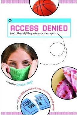 Access Denied (and other eighth grade error messages) / Denise Vega