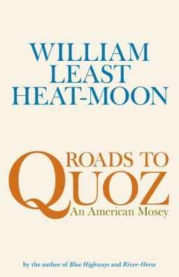 Roads to Quoz: An American Mosey / William Least Heat-Moon
