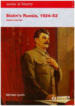 Access to History Stalin's Russia 1924-53 / Michael Lynch