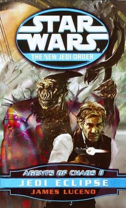 Agents of Chaos II: Jedi Eclipse (Star Wars: The New Jedi Order, Book 5) / James Luceno