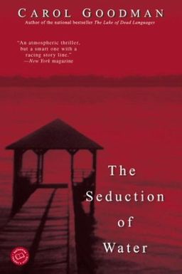 The Seduction of Water (Ballantine Reader's Circle) / Carol Goodman