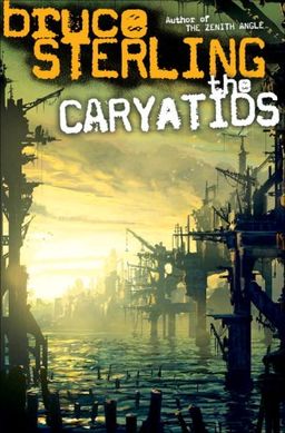 The Caryatids / Bruce Sterling