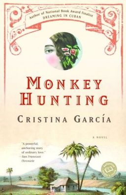 Monkey Hunting (Ballantine Reader's Circle) / Cristina Garcia