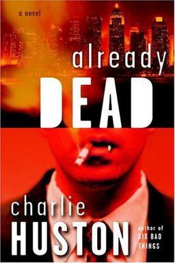Already Dead: A Novel / Charlie Huston