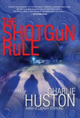 The Shotgun Rule: A Novel / Charlie Huston