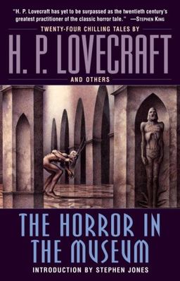 The Horror in the Museum / H.P. Lovecraft