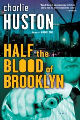 Half the Blood of Brooklyn: A Novel / Charlie Huston
