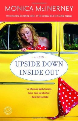 Upside Down Inside Out: A Novel / Monica McInerney Upside Down Inside Out: A Novel / Monica McInerney