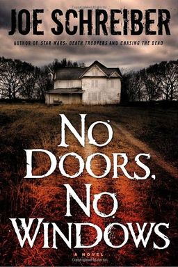 No Doors, No Windows: A Novel / Joe Schreiber No Doors, No Windows: A Novel / Joe Schreiber