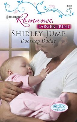 Doorstep Daddy (Larger Print Harlequin Romance) / Shirley Jump Doorstep Daddy (Larger Print Harlequin Romance) / Shirley Jump
