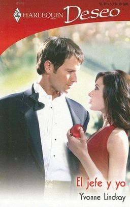 El Jefe Y Yo: (Me And The Boss) (Harlequin Deseo (Spanish)) (Spanish Edition) / Yvonne Lindsay El Jefe Y Yo: (Me And The Boss) (Harlequin Deseo (Spanish)) (Spanish Edition) / Yvonne Lindsay