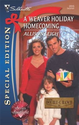 A Weaver Holiday Homecoming (Silhouette Special Edition) / Allison Leigh