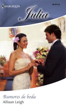 Rumores De Boda: (Rumours Of Wedding) (Harlequin Julia (Spanish)) (Spanish Edition) / Allison Leigh