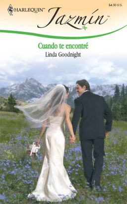 Cuando Te Encontre: (When I Found You) (Harlequin Jazmin (Spanish)) (Spanish Edition) / Linda Goodnight Cuando Te Encontre: (When I Found You) (Harlequin Jazmin (Spanish)) (Spanish Edition) / Linda Goodnight